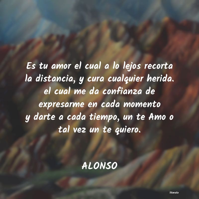 ALONSO: Es tu amor el cual a lo lejos