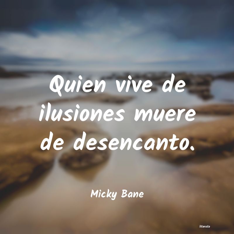 Frases de Micky Bane