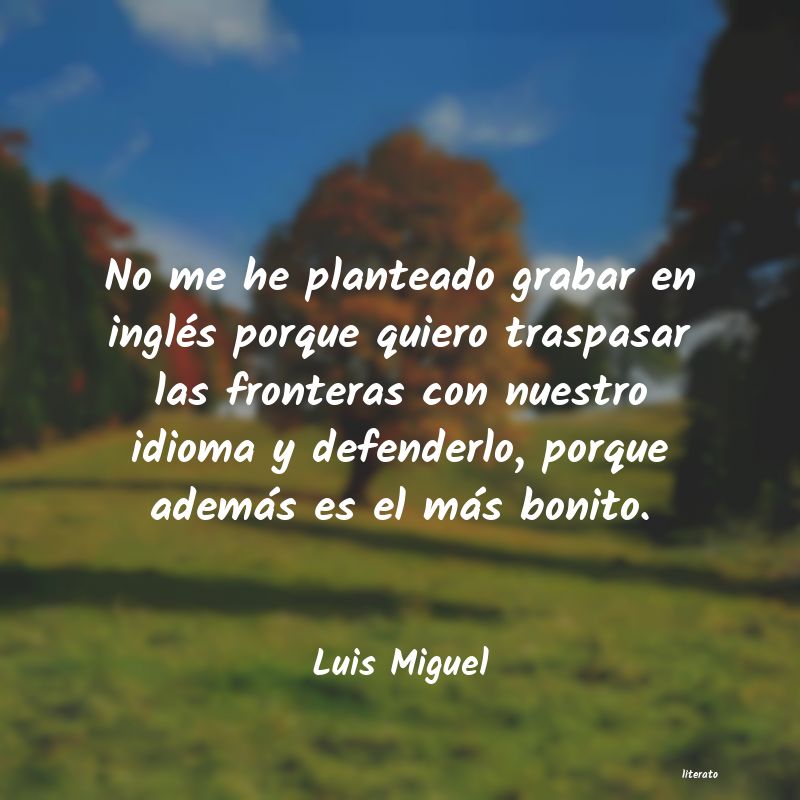 Frases de Luis Miguel