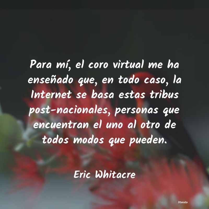 Frases de Eric Whitacre