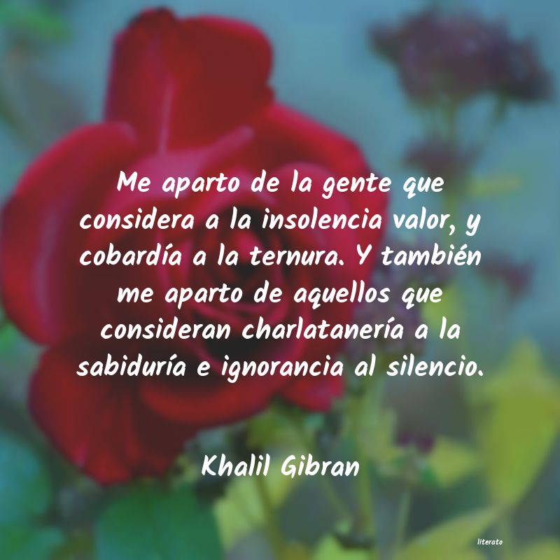 silencio ignorancia cobardia gibran