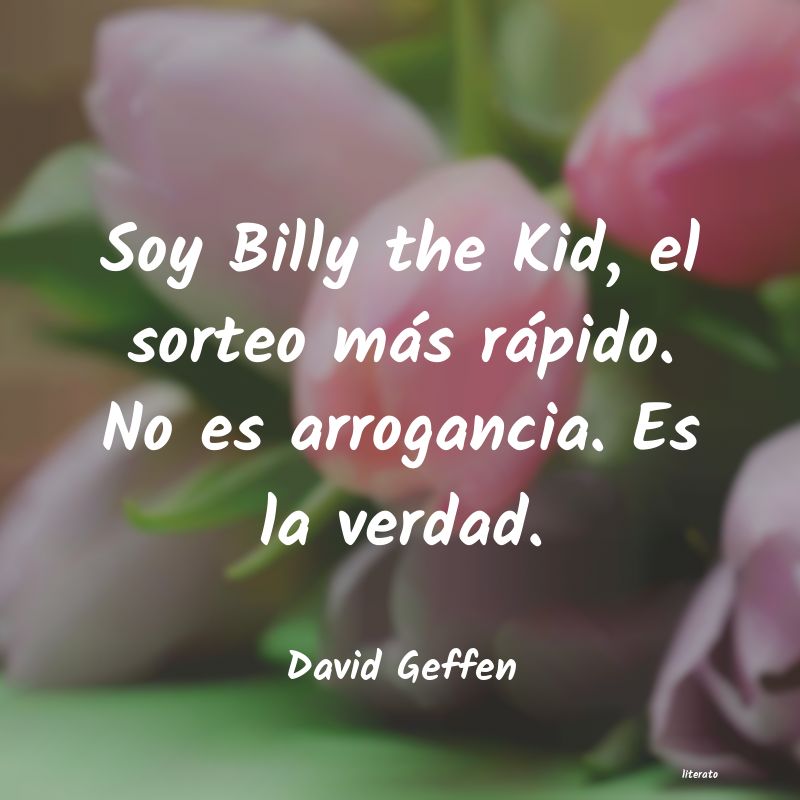 Frases de David Geffen