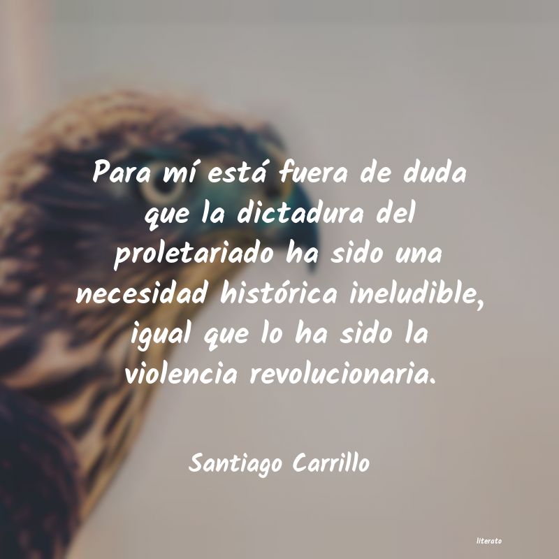 Frases de Santiago Carrillo