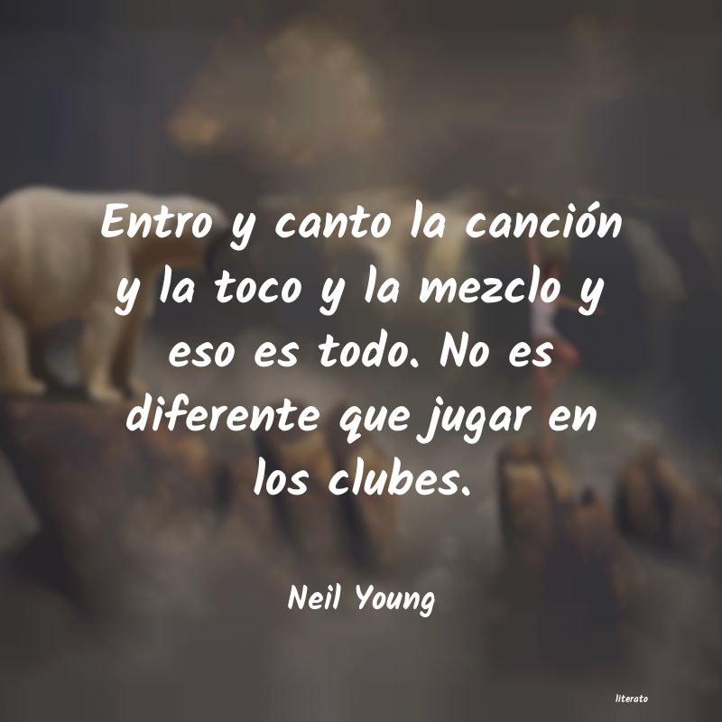 Frases de Neil Young