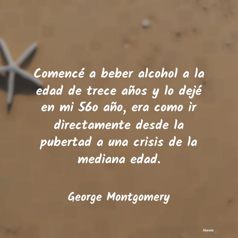 Frases de George Montgomery