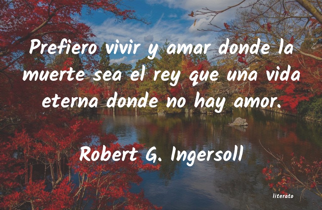 Frases de Robert G. Ingersoll