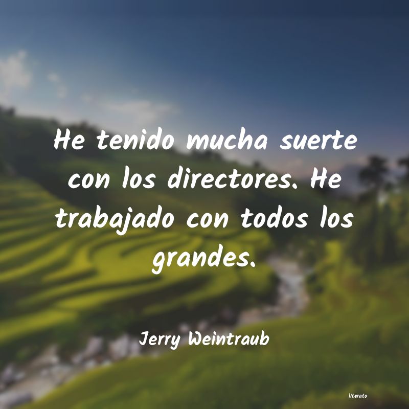 Frases de Jerry Weintraub