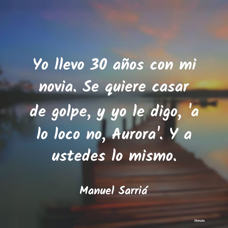 Frases de Manuel Sarriá