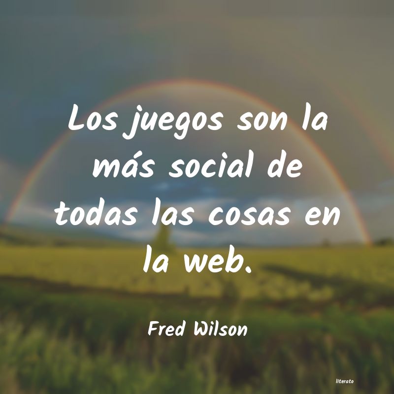 Frases de Fred Wilson