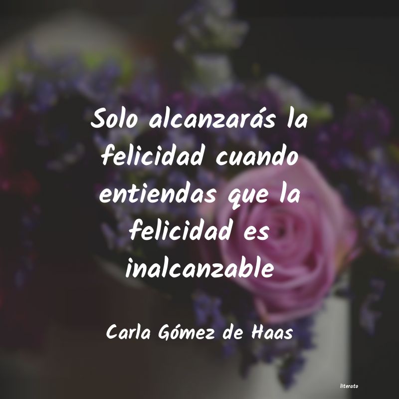 frases de Carla Gómez de Haas