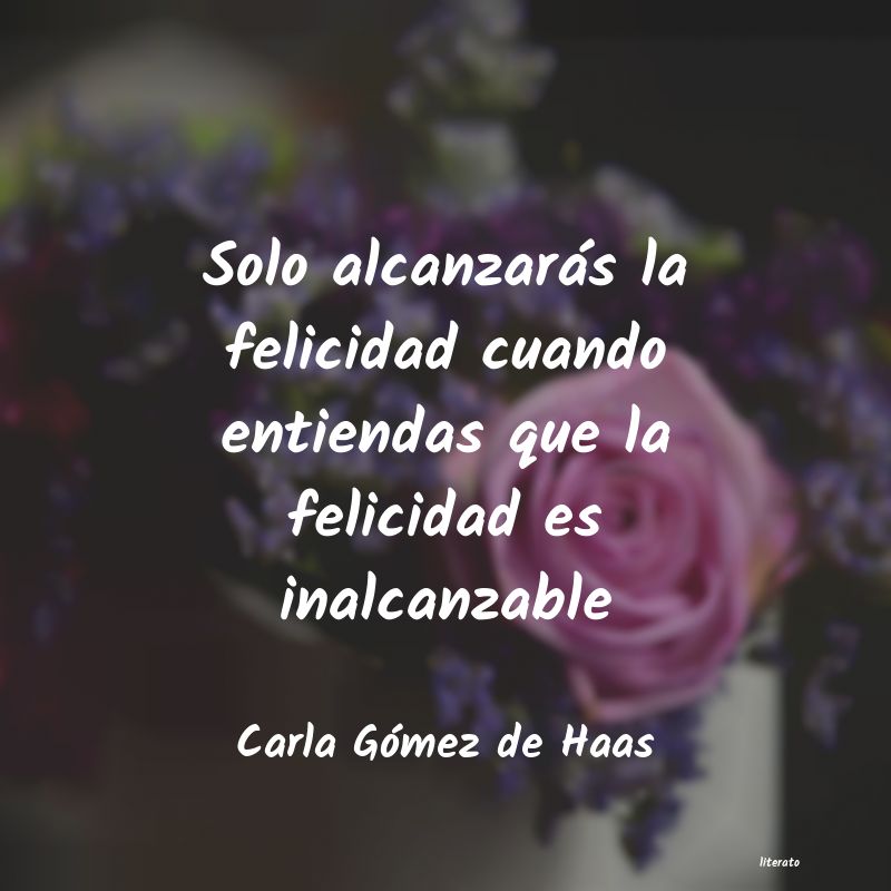 Frases de Carla Gómez de Haas