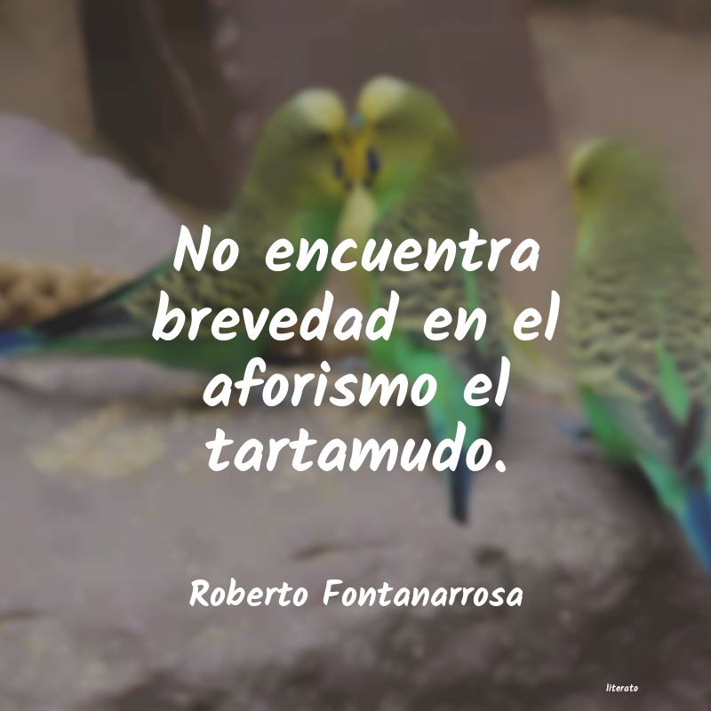 frases de Roberto Fontanarrosa