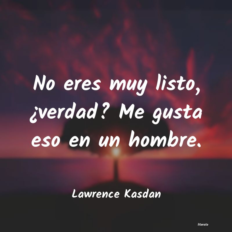 frases de Lawrence Kasdan