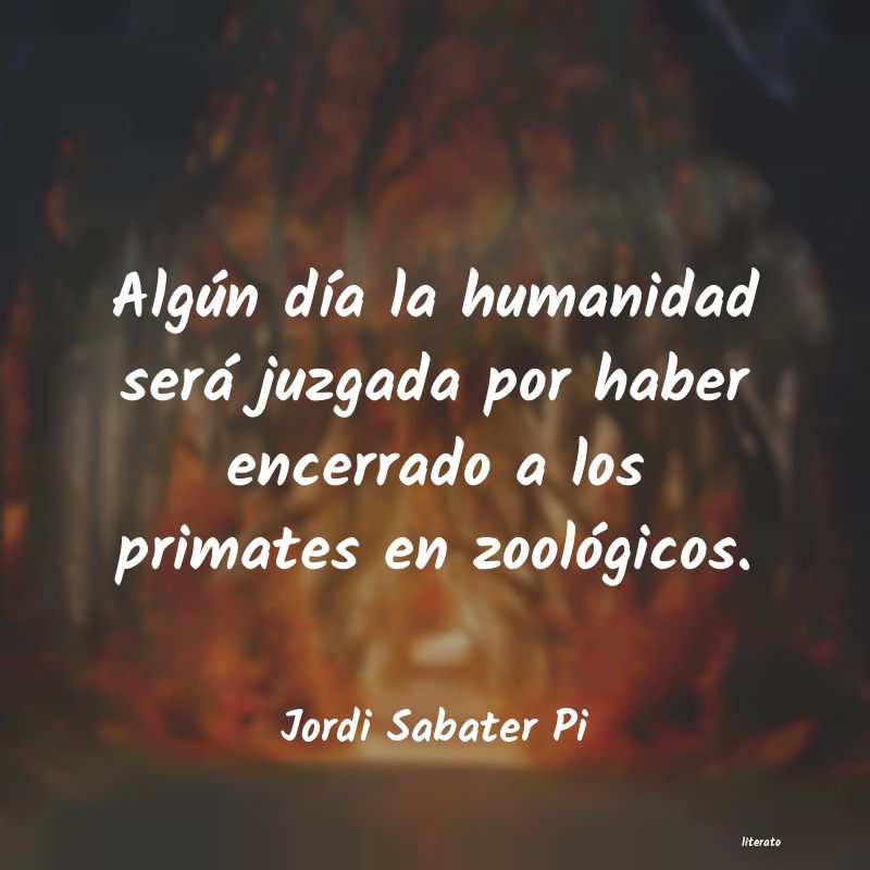 Frases de Jordi Sabater Pi