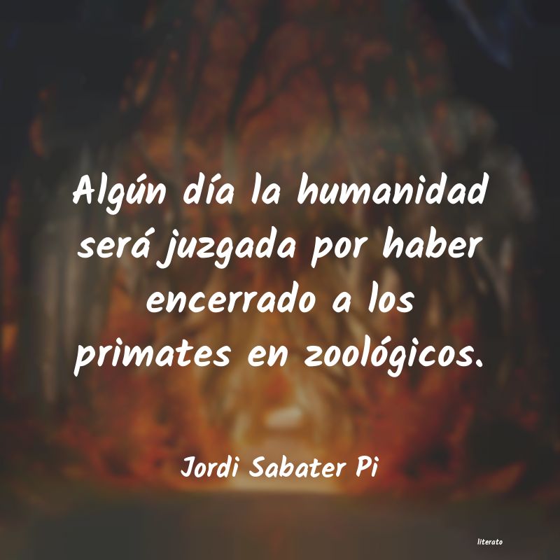 frases de Jordi Sabater Pi