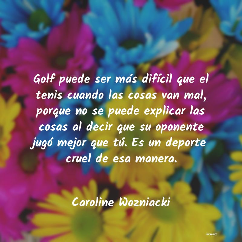 Frases de Caroline Wozniacki