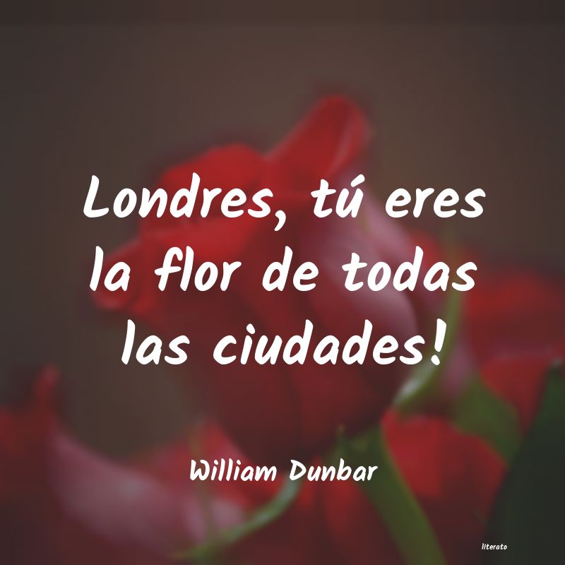 Frases de William Dunbar