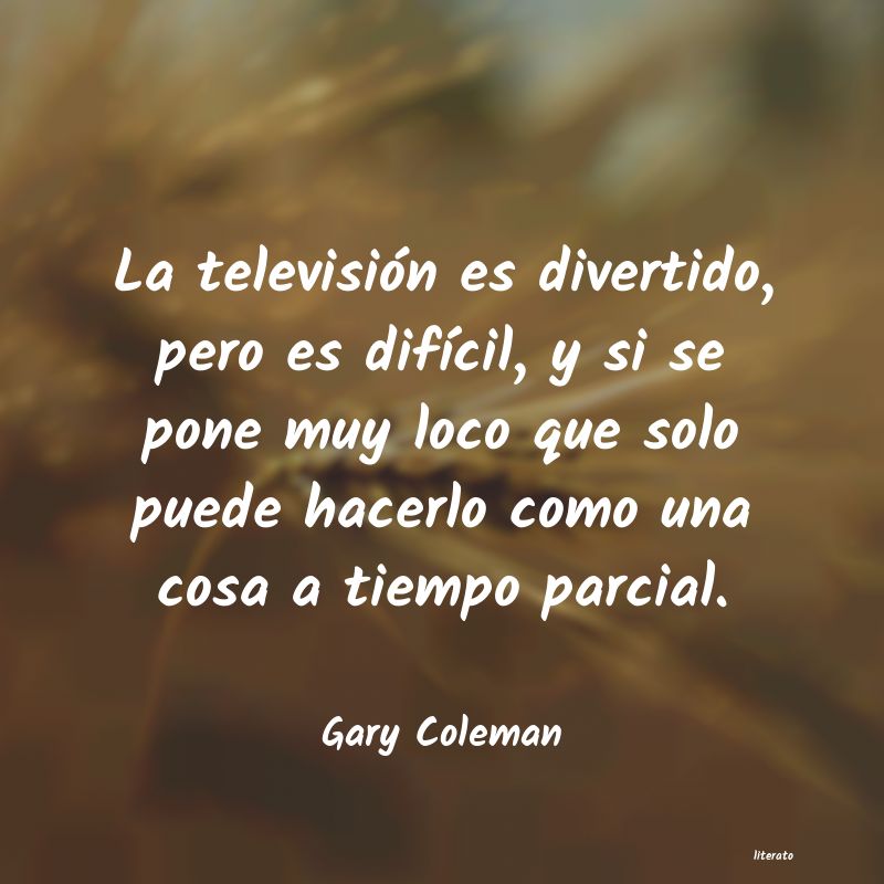 frases de Gary Coleman
