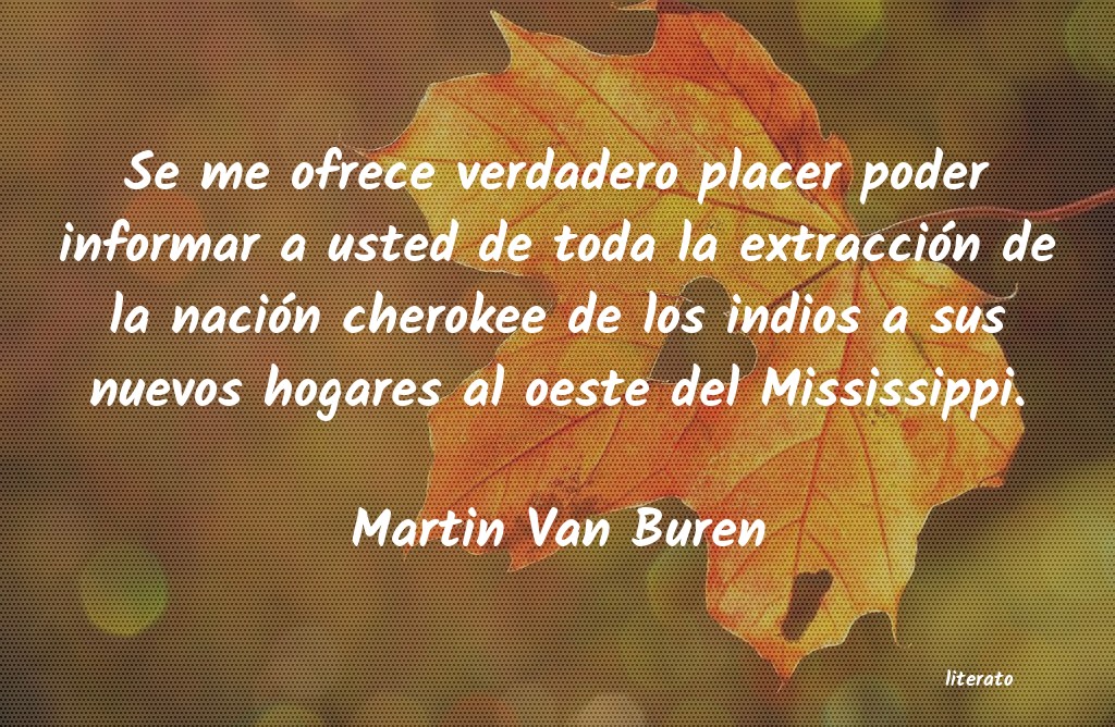 Martin Van Buren: Se me ofrece verdadero placer
