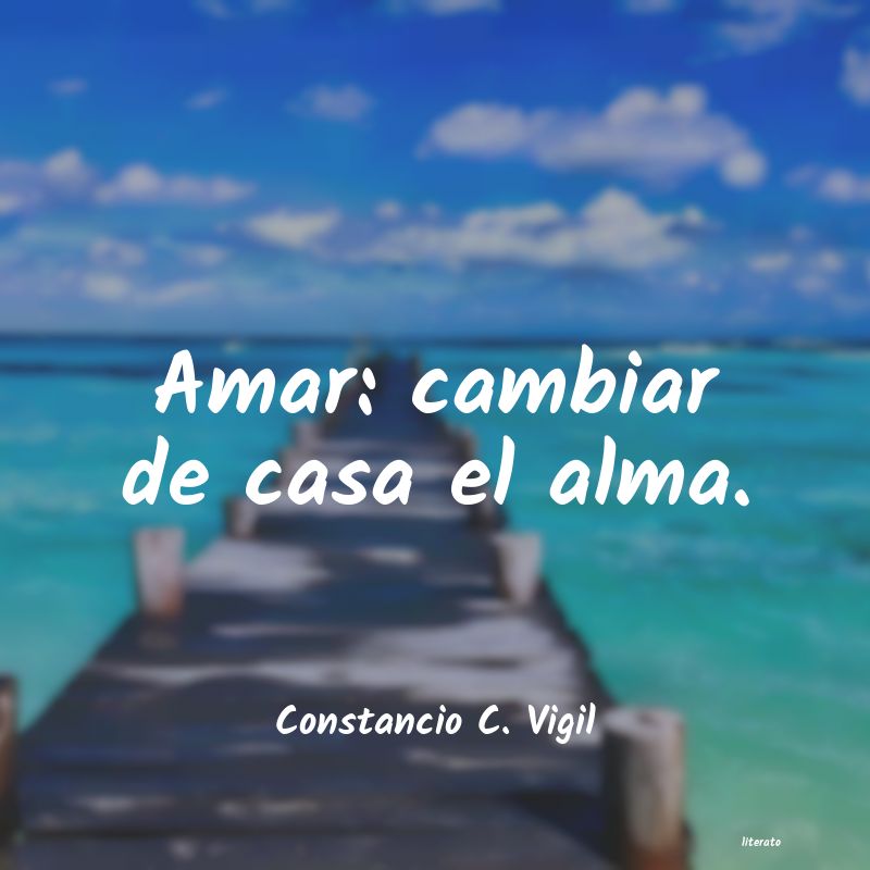 Frases de Constancio C. Vigil