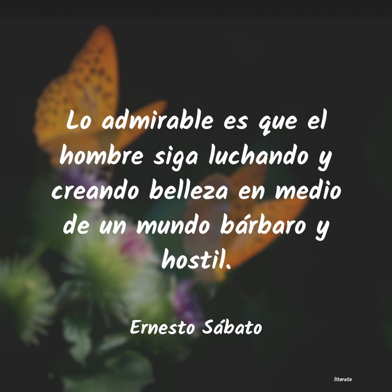 frases de Ernesto Sábato