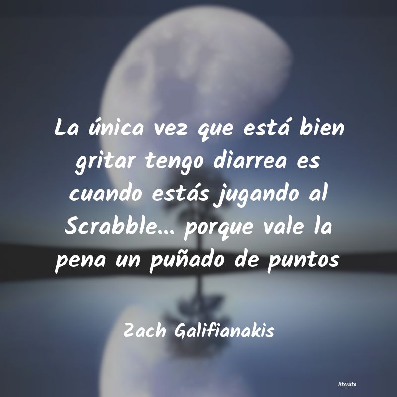 Frases de Zach Galifianakis