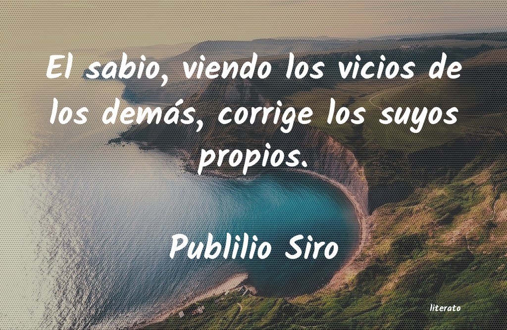 Frases de Publilio Siro