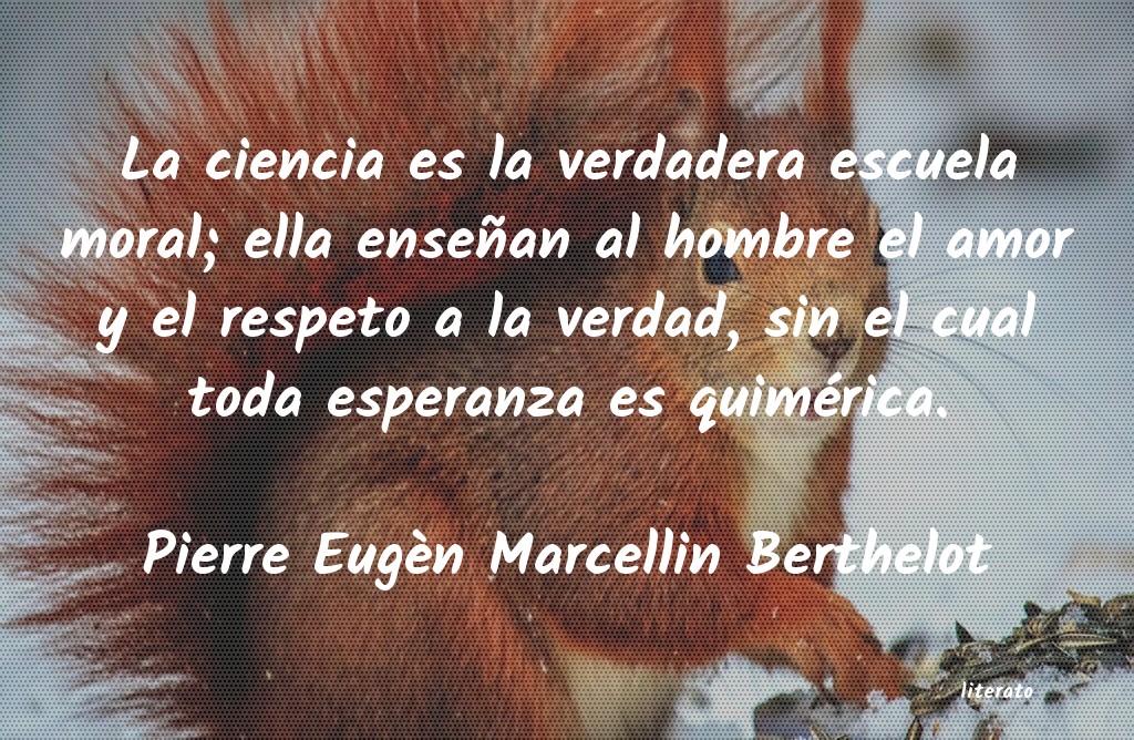 Frases de Pierre Eugèn Marcellin Berthelot