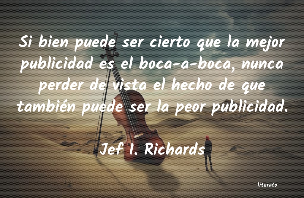 Frases de Jef I. Richards