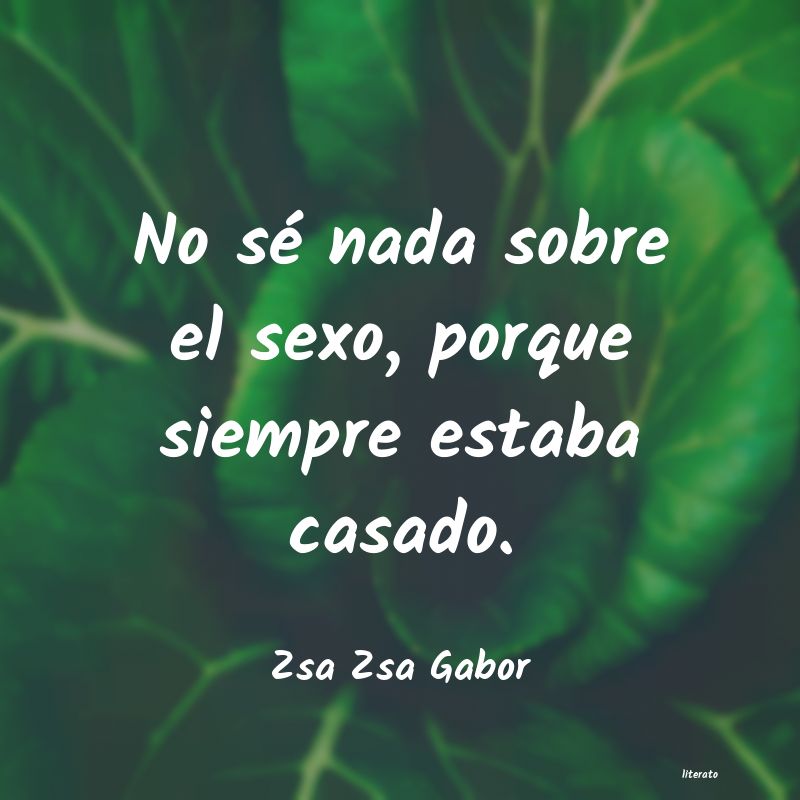 Frases de Zsa Zsa Gabor