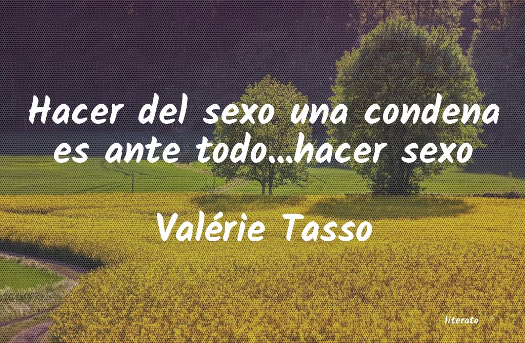 Frases de Valérie Tasso