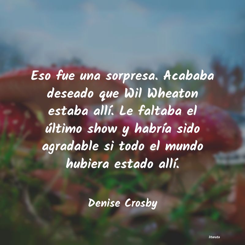 Frases de Denise Crosby