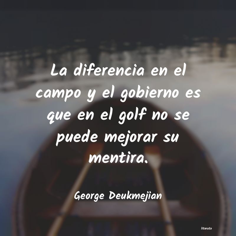 Frases de George Deukmejian