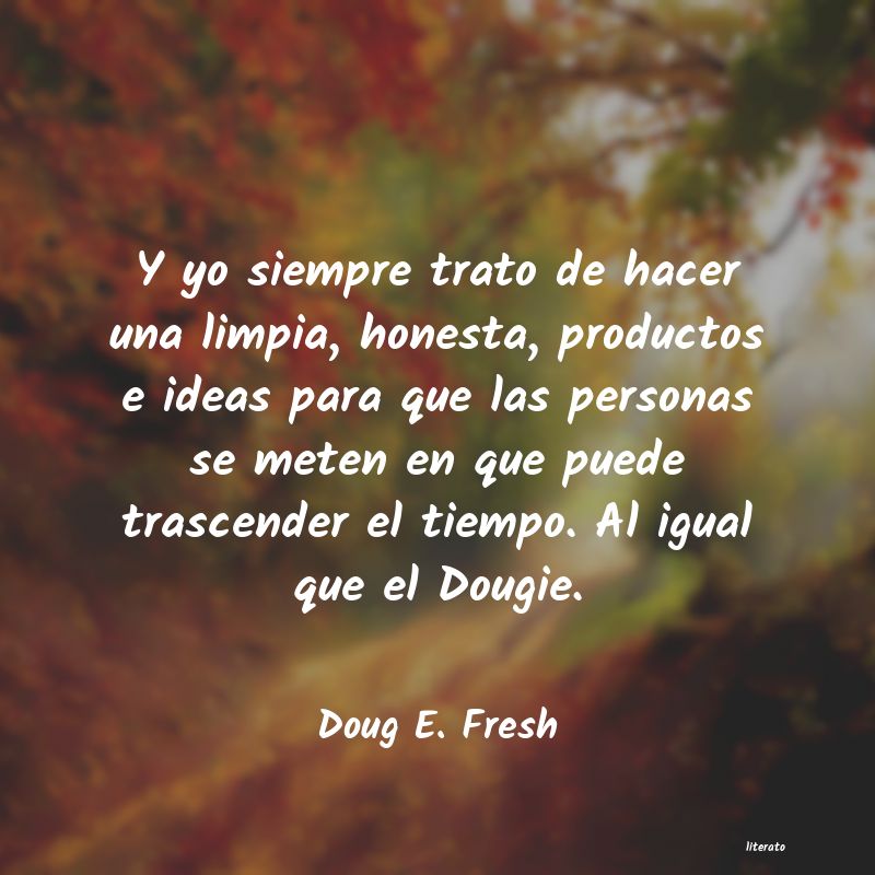 Frases de Doug E. Fresh