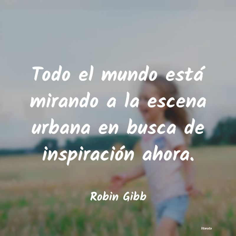 Frases de Robin Gibb