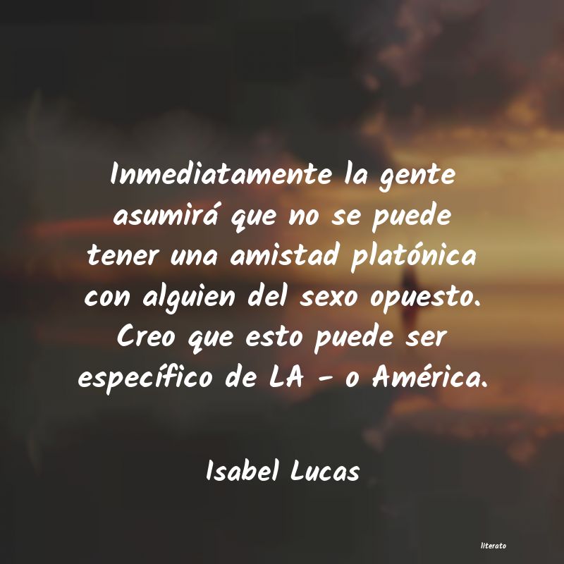 Frases de Isabel Lucas