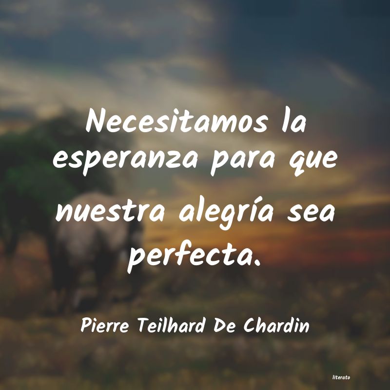 frases de Pierre Teilhard De Chardin
