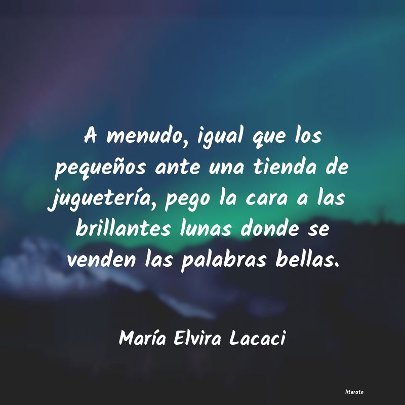 frases de MarÃ­a Elvira Lacaci
