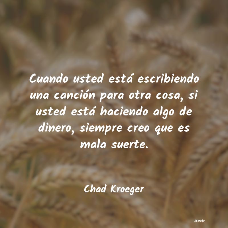 Frases de Chad Kroeger