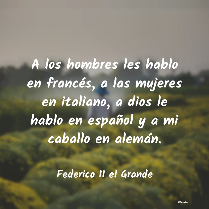 Frases de Federico II el Grande