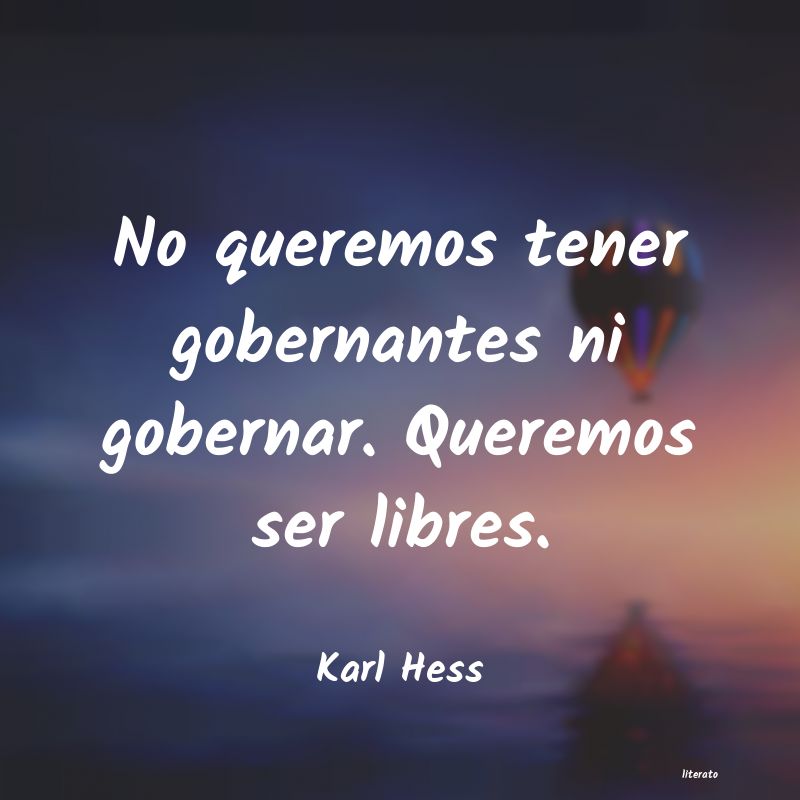 Frases de Karl Hess