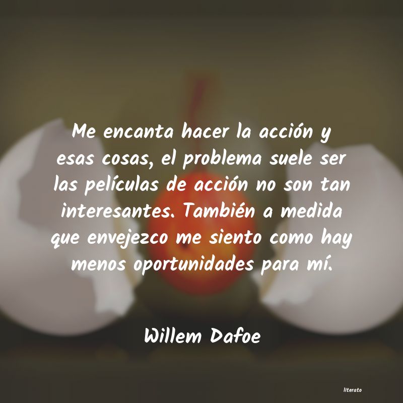 frases de Willem Dafoe