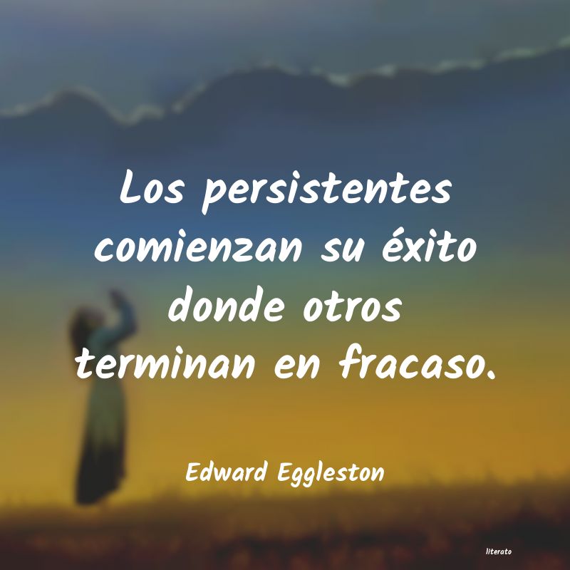 Frases de Edward Eggleston