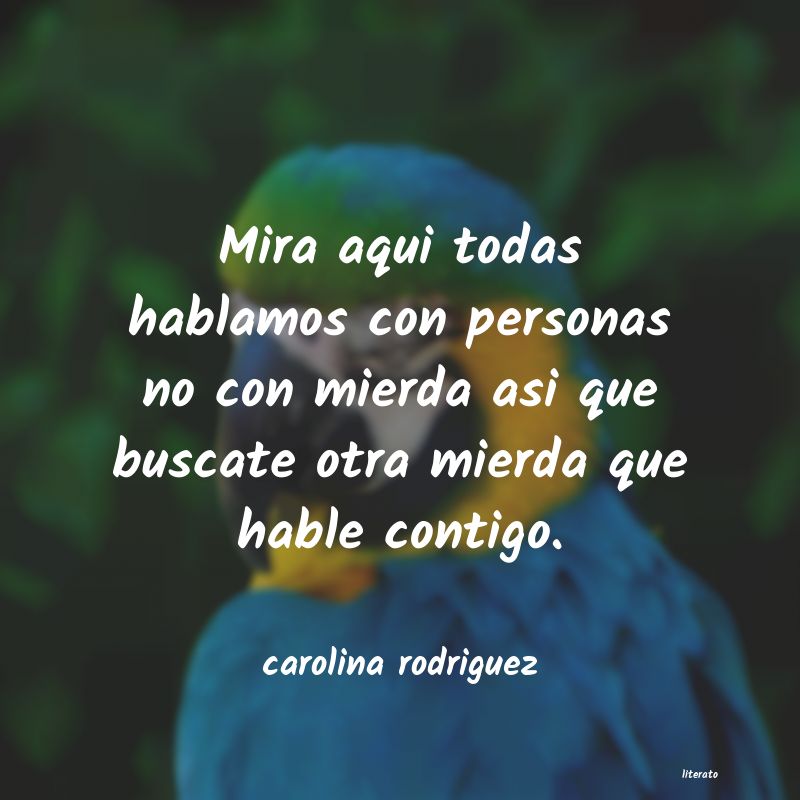 frases de carolina rodriguez
