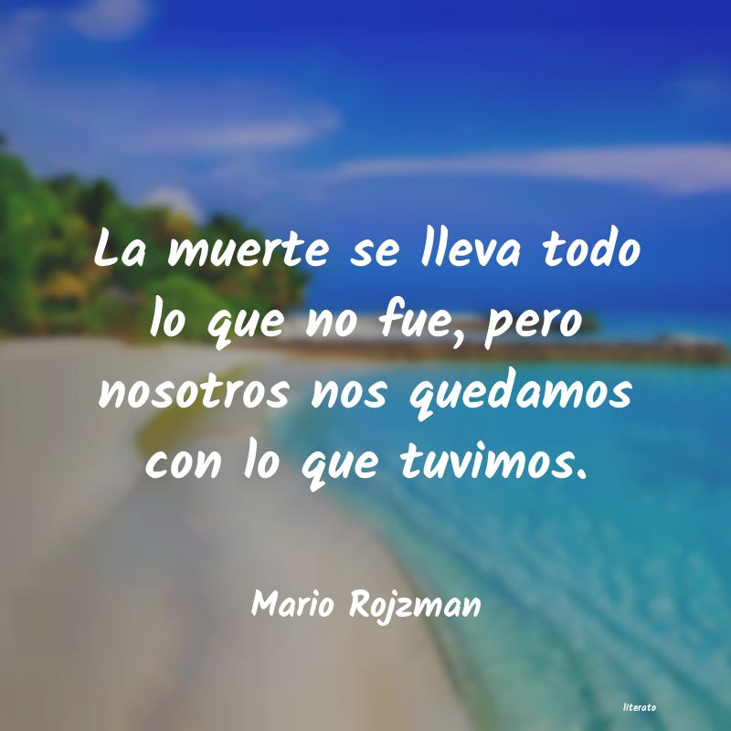 Frases de Mario Rojzman