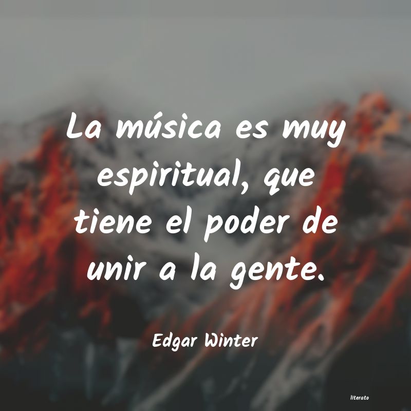 frases de Edgar Winter
