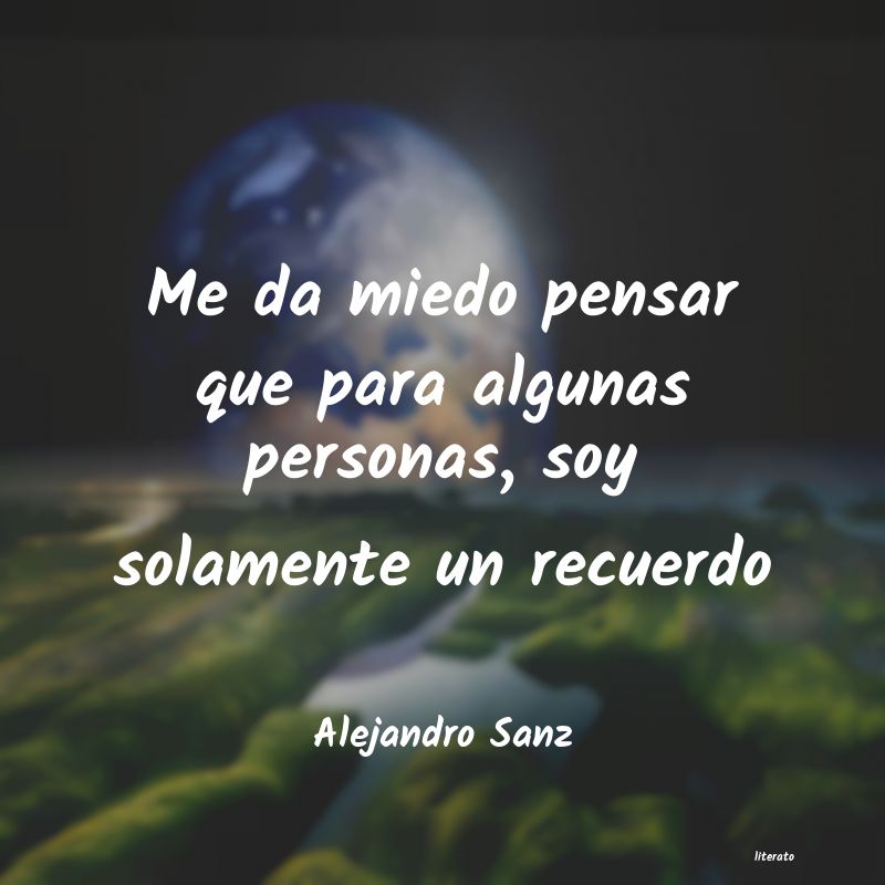 Frases de Alejandro Sanz