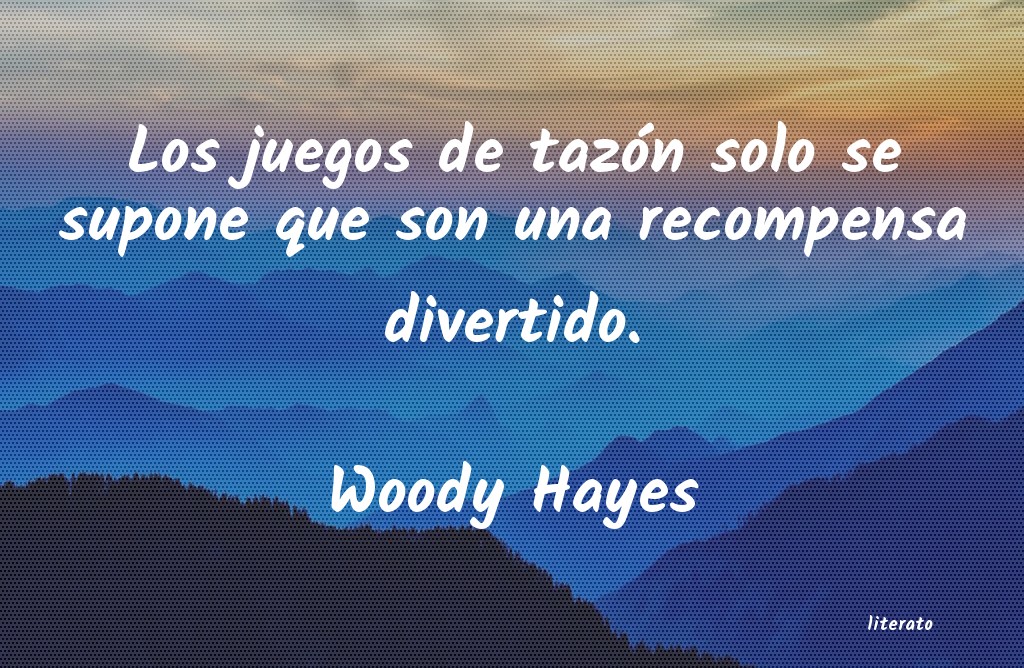 Frases de Woody Hayes