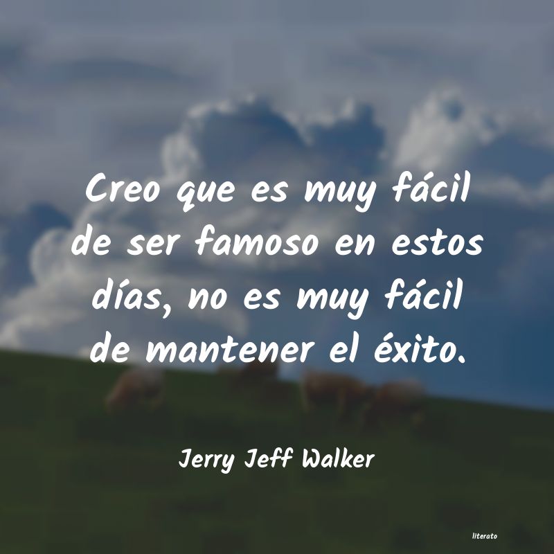 Frases de Jerry Jeff Walker