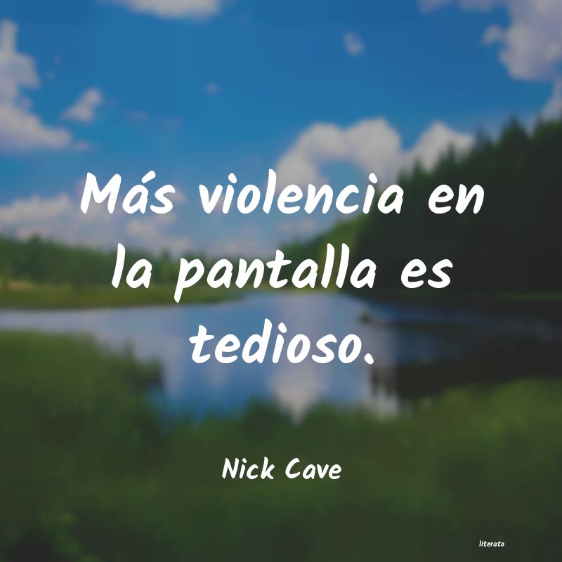 Frases de Nick Cave